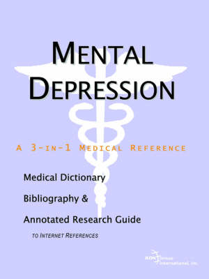 Book cover for Mental Depression - A Medical Dictionary, Bibliography, and Annotated Research Guide to Internet References