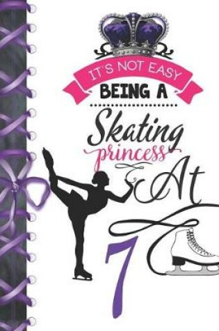 Cover of It's Not Easy Being A Skating Princess At 7