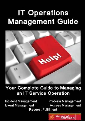 Book cover for IT Operations Management Guide : Your Complete Guide to Managing an IT Service Operation