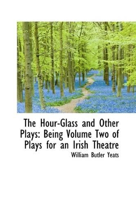 Book cover for The Hour-Glass and Other Plays