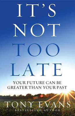 Book cover for It's Not Too Late