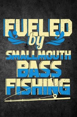 Book cover for Fueled By Smallmouth Bass Fishing