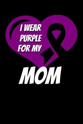 Book cover for I Wear Purple For My Mom