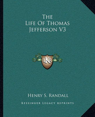 Book cover for The Life of Thomas Jefferson V3