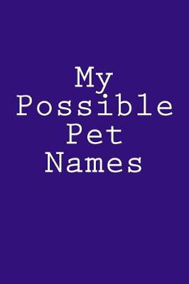 Book cover for My Possible Pet Names