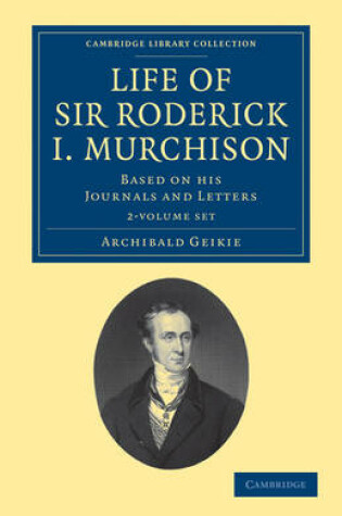 Cover of Life of Sir Roderick I. Murchison 2 Volume Set