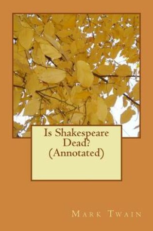 Cover of Is Shakespeare Dead? (Annotated)