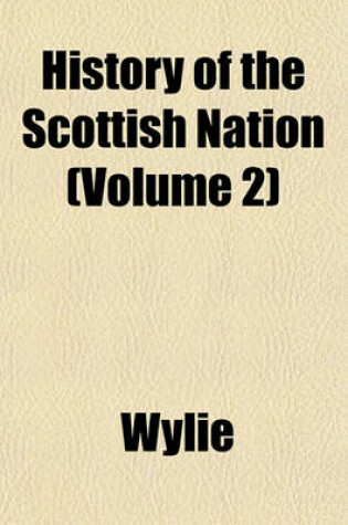 Cover of History of the Scottish Nation (Volume 2)
