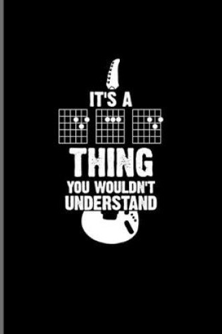Cover of It's A Thing You Wouldn't Understand