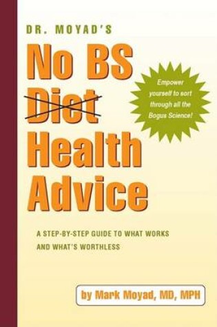 Cover of Dr. Moyad's No Bs Health Advice