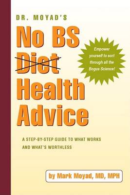 Book cover for Dr. Moyad's No Bs Health Advice