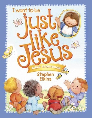 Book cover for Just Like Jesus Bible Storybook