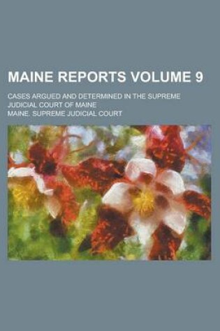 Cover of Maine Reports; Cases Argued and Determined in the Supreme Judicial Court of Maine Volume 9