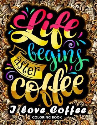 Book cover for I love Coffee Coloring Book