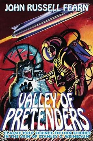 Cover of Valley of Pretenders: Classic Pulp Science Fiction Stories in the Vein of Stanley G. Weinbaum