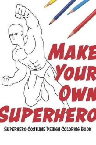 Cover of Make Your Own Superhero