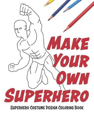 Book cover for Make Your Own Superhero