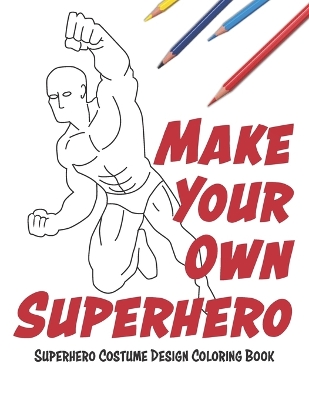 Book cover for Make Your Own Superhero