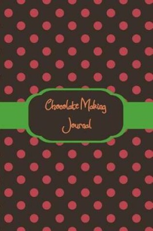 Cover of Chocolate Making Journal