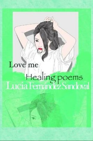 Cover of Love me Healing poems