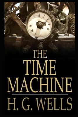 Book cover for The Time Machine By Herbert George Wells Annotated Latest Version