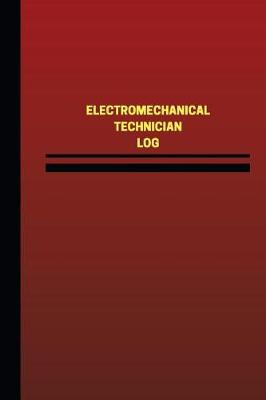 Cover of Electromechanical Technician Log (Logbook, Journal - 124 pages, 6 x 9 inches)