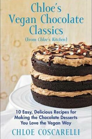 Cover of Chloe's Vegan Chocolate Classics (from Chloe's Kitchen)