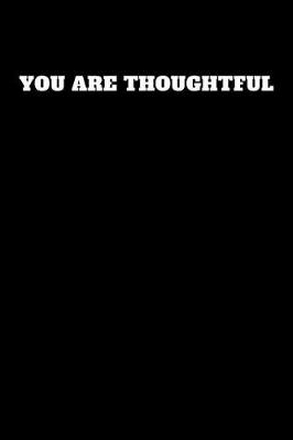 Book cover for You Are Thoughtful