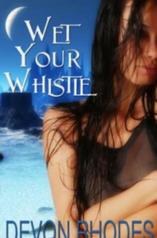 Cover of Wet Your Whistle