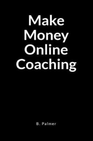 Cover of Make Money Online Coaching