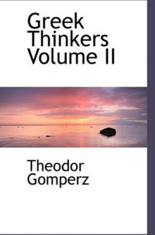 Cover of Greek Thinkers Volume II