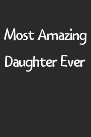 Cover of Most Amazing Daughter Ever