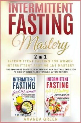 Cover of Intermittent Fasting Mastery - Intermittent Fasting For Women & Intermittent Fasting 16/8