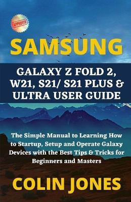 Book cover for Samsung Galaxy Z Fold 2, W21, S21/ S21 Plus & Ultra User Guide