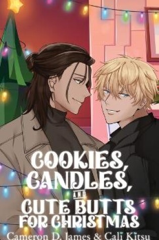 Cover of Cookies, Candles, and Cute Butts for Christmas