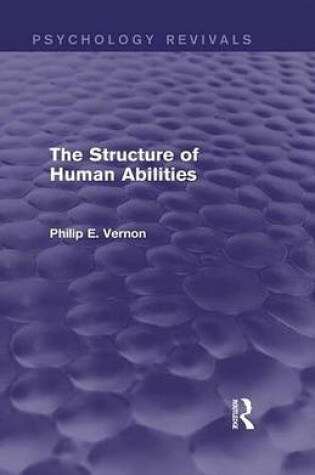 Cover of The Structure of Human Abilities (Psychology Revivals)