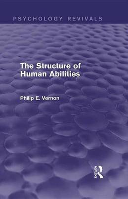 Cover of The Structure of Human Abilities (Psychology Revivals)