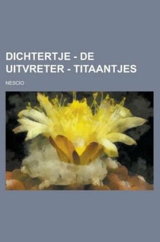 Cover of Dichtertje - de Uitvreter - Titaantjes