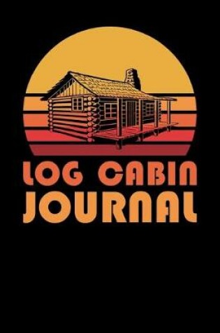 Cover of Log Cabin Journal