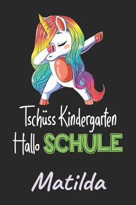 Book cover for Tschuss Kindergarten - Hallo Schule - Matilda