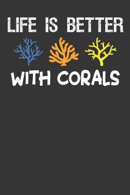 Book cover for Life Is Better With Corals