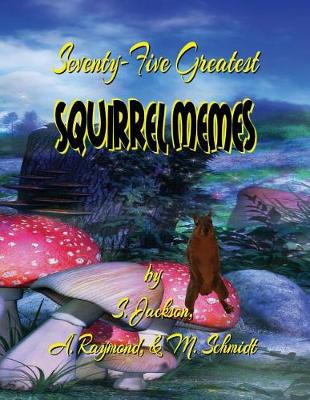 Book cover for Seventy-Five Best Squirrel Memes