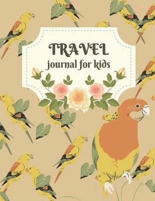 Book cover for Travel Journal for Kids