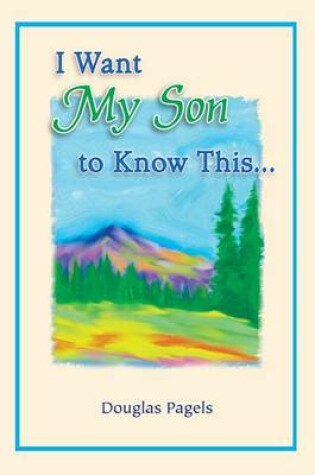 Cover of I Want My Son to Know This