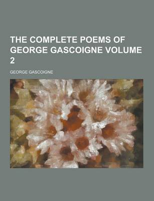 Book cover for The Complete Poems of George Gascoigne Volume 2