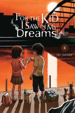Cover of For the Kid I Saw in My Dreams, Vol. 4