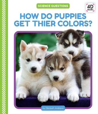 Book cover for How Do Puppies Get Their Colors?