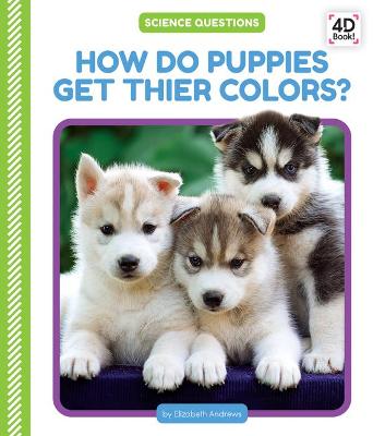 Cover of How Do Puppies Get Their Colors?