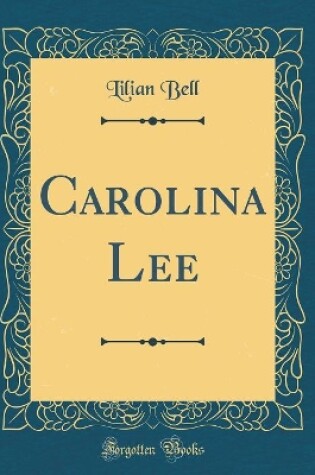 Cover of Carolina Lee (Classic Reprint)