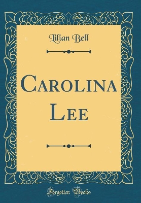 Book cover for Carolina Lee (Classic Reprint)